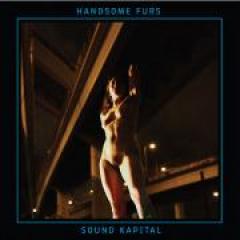 Handsome Furs Sound Kapital